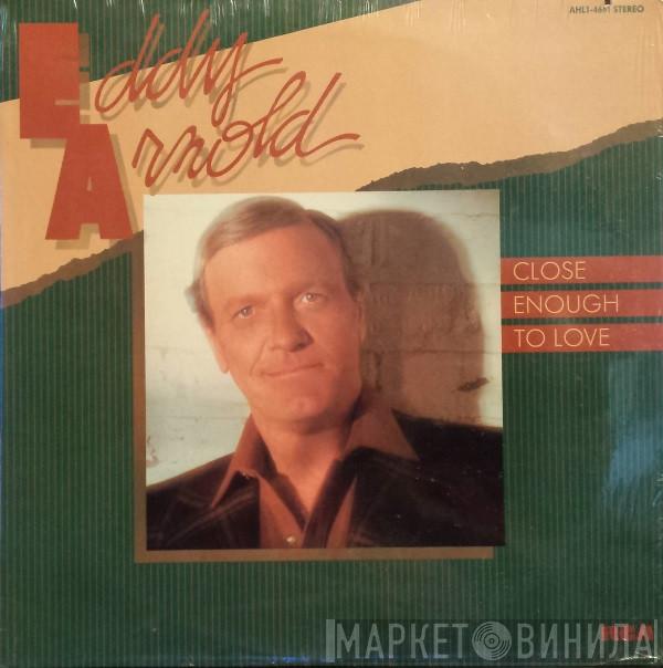 Eddy Arnold - Close Enough To Love