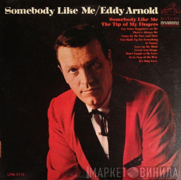 Eddy Arnold - Somebody Like Me
