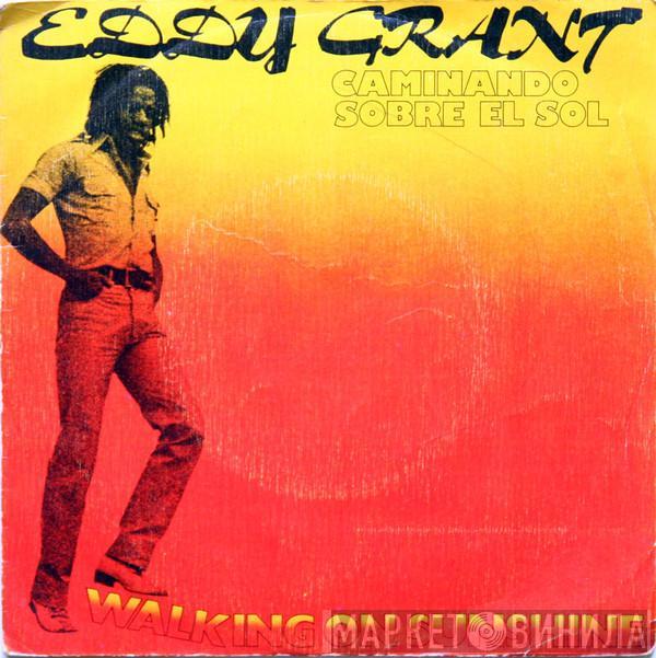 Eddy Grant - Caminando Sobre El Sol = Walking On Sunshine