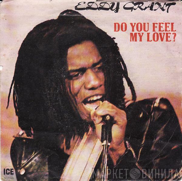 Eddy Grant - Do You Feel My Love?