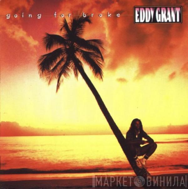  Eddy Grant  - Going For Broke