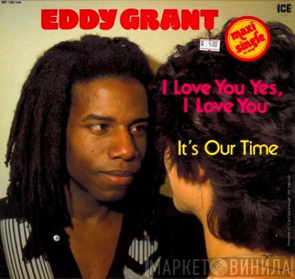 Eddy Grant - I Love You Yes, I Love You