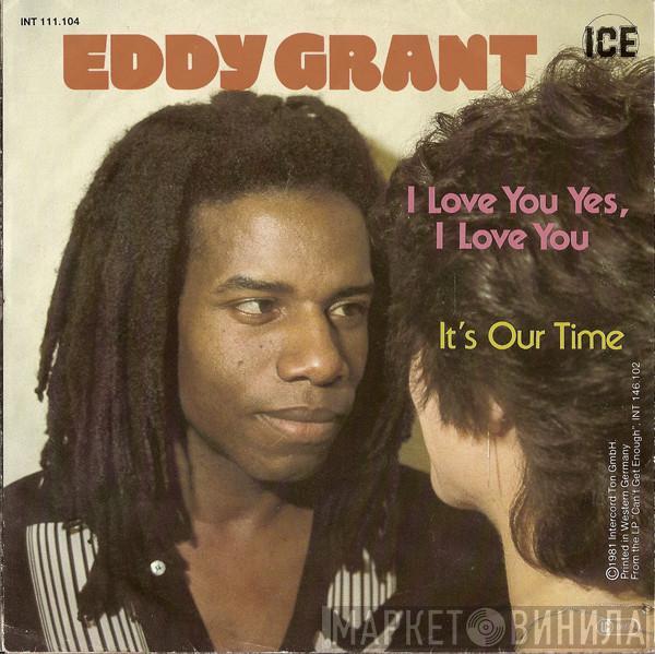 Eddy Grant - I Love You Yes, I Love You