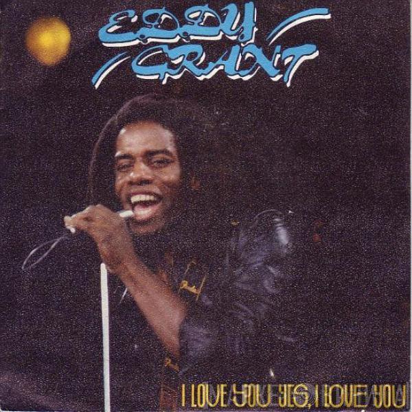 Eddy Grant - I Love You Yes, I Love You