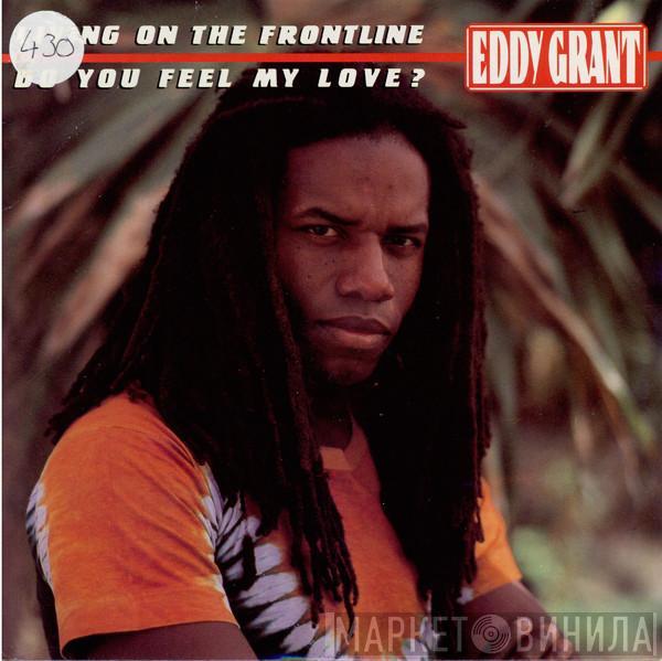 Eddy Grant - Living On The Front Line / Do You Feel My Love?