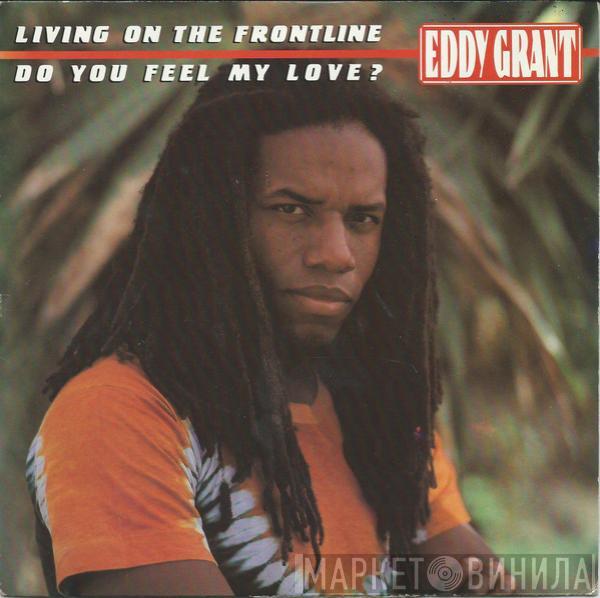 Eddy Grant - Living On The Frontline / Do You Feel My Love?