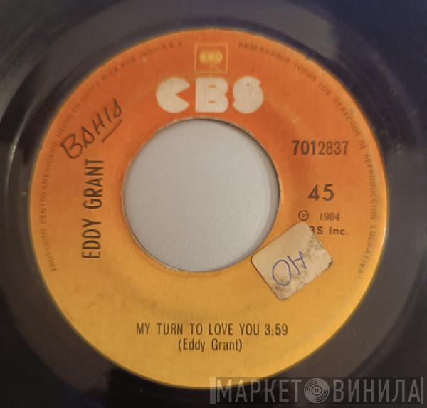  Eddy Grant  - My Turn To Love You