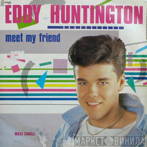 Eddy Huntington - Meet My Friend