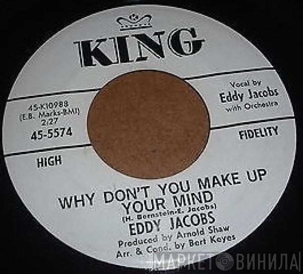 Eddy Jacobs - Don't Call Me (I'll Call You) / Why Don't You Make Up Your Mind