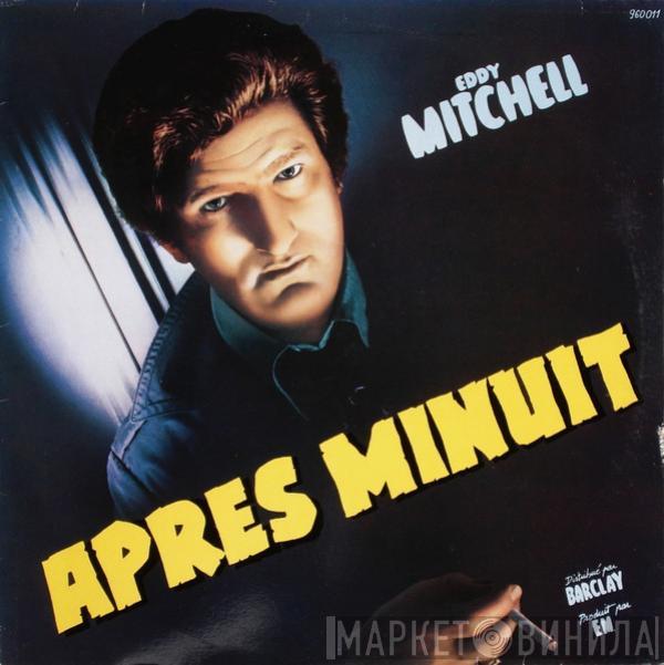 Eddy Mitchell - Après Minuit