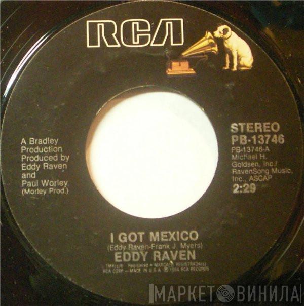  Eddy Raven  - I Got Mexico / Love Burning Down