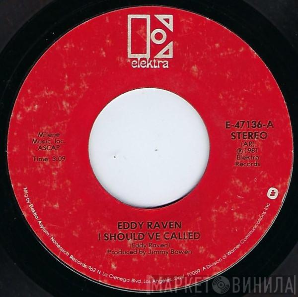  Eddy Raven  - I Should've Called / Young Girl