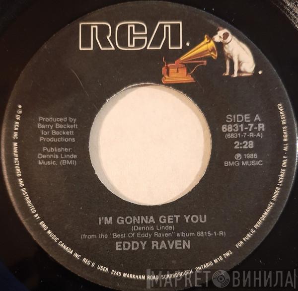  Eddy Raven  - I'm Gonna Get You / Other Than Montreal