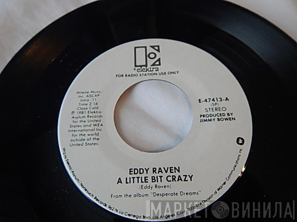  Eddy Raven  - A Little Bit Crazy