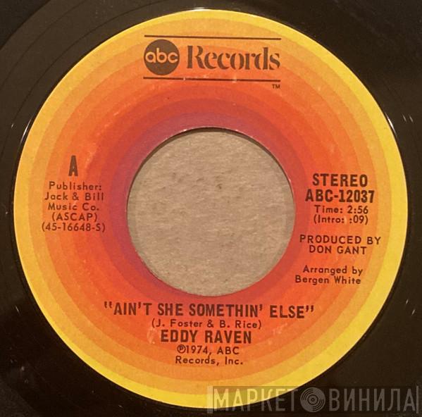  Eddy Raven  - Ain't She Somethin' Else