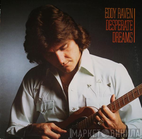  Eddy Raven  - Desperate Dreams