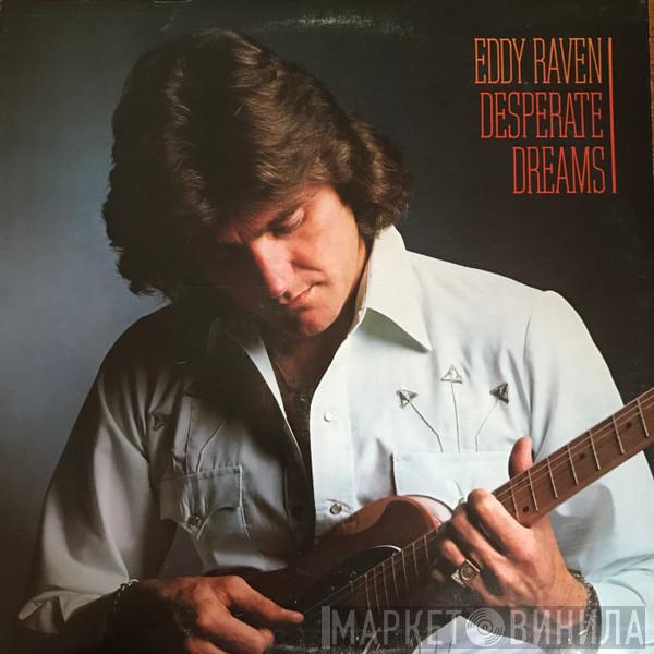  Eddy Raven  - Desperate Dreams