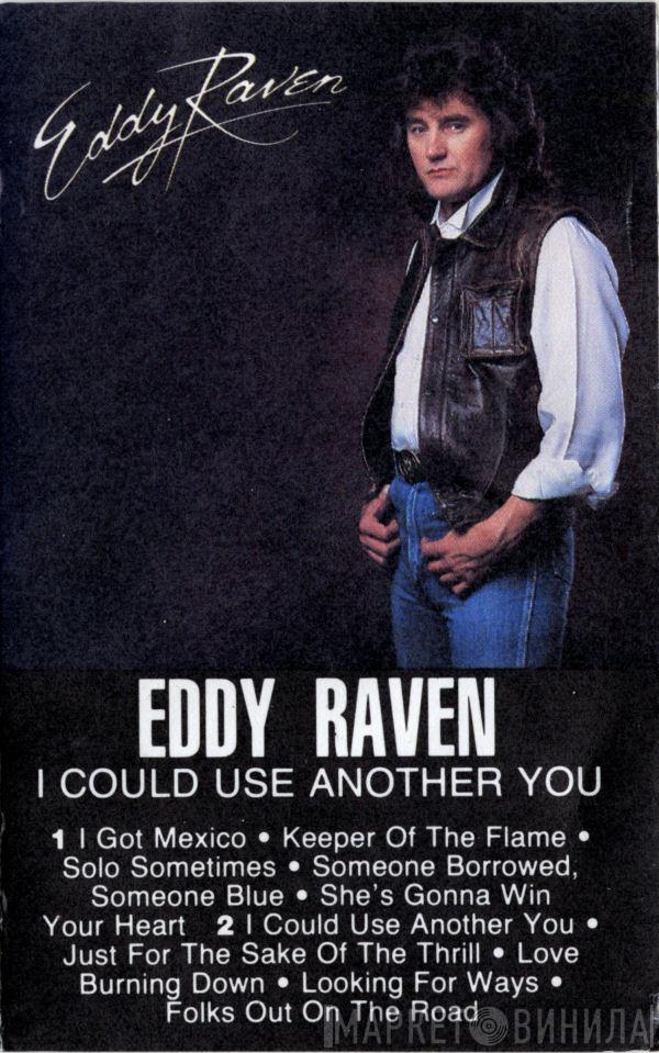  Eddy Raven  - I Could Use Another You