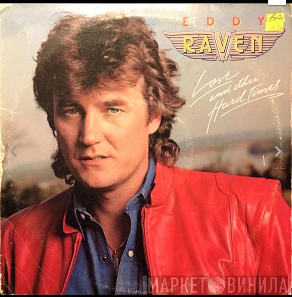 Eddy Raven - Love And Other Hard Times