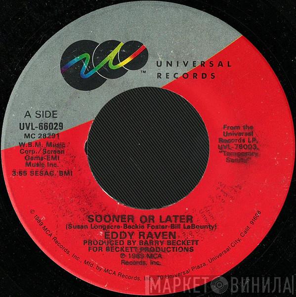  Eddy Raven  - Sooner Or Later