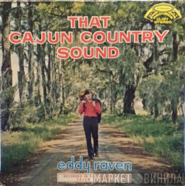  Eddy Raven  - That Cajun Country Sound
