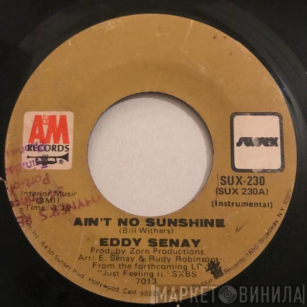  Eddy Senay  - Ain't No Sunshine / Hot Thang