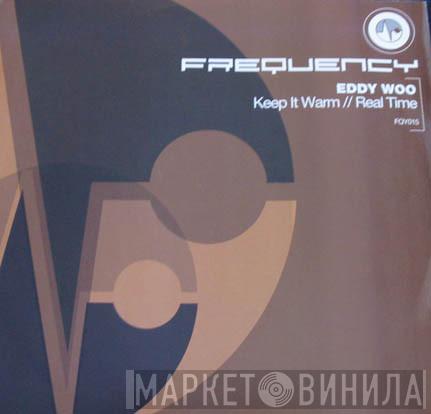 Eddy Woo - Keep It Warm / Real Time