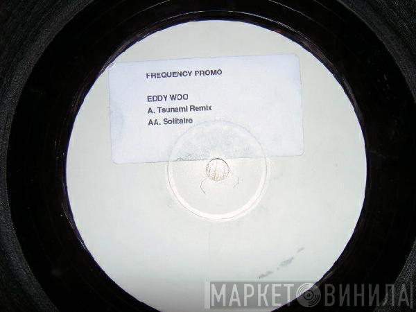 Eddy Woo - Tsunami (Remix) / Solitaire