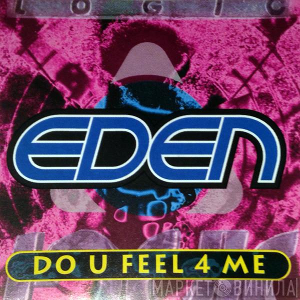  Eden  - Do U Feel 4 Me