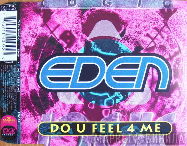  Eden  - Do U Feel 4 Me