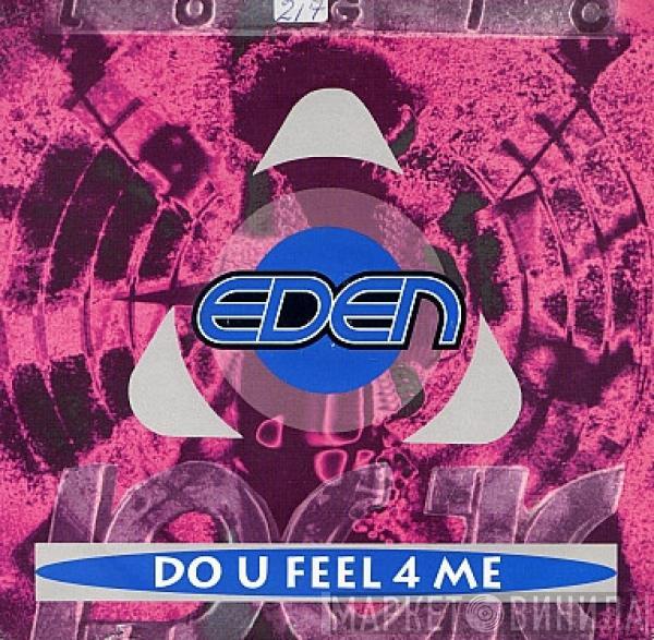 Eden - Do U Feel 4 Me