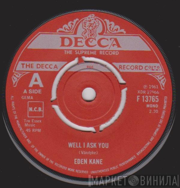 Eden Kane - Well I Ask You