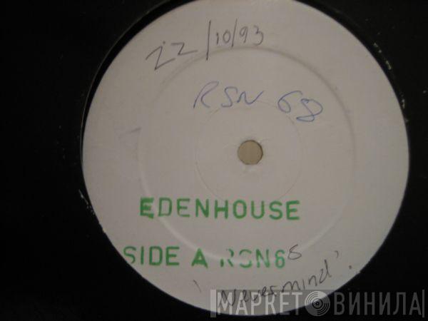 Edenhouse - Never Mind