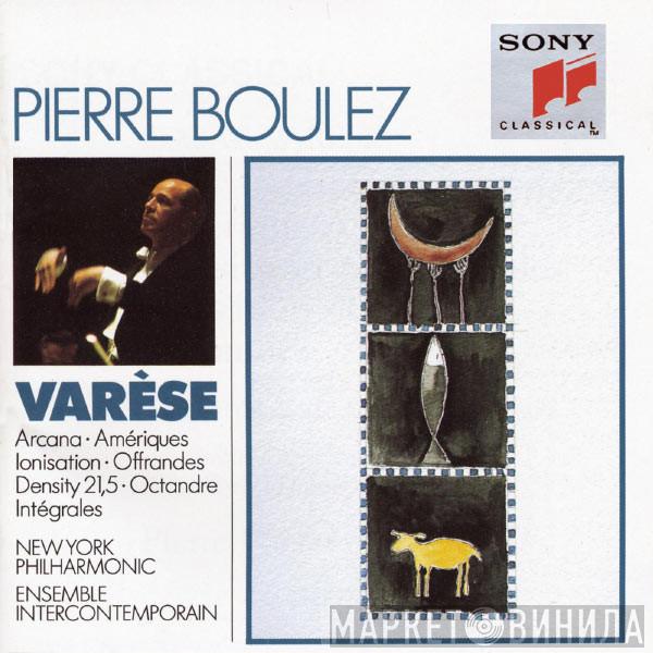 - Edgard Varèse  Pierre Boulez  - Arcana • Amériques • Ionisation • Offrandes • Density 21.5 • Octandre • Intégrales