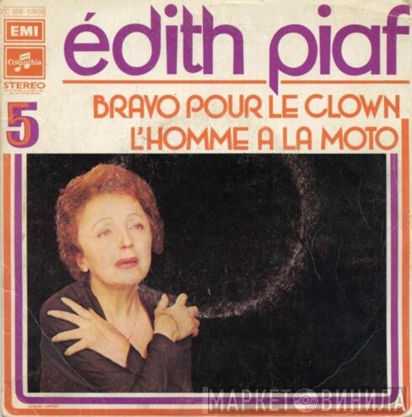 Edith Piaf - Bravo Pour Le Clown / L'homme A La Moto