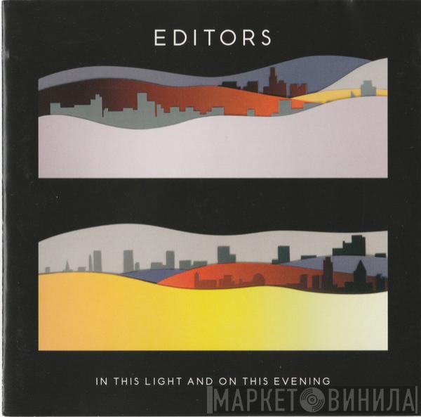 Editors - In This Light And On This Evening