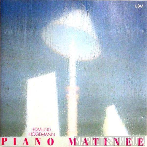 Edmund Högemann - Piano Matinee