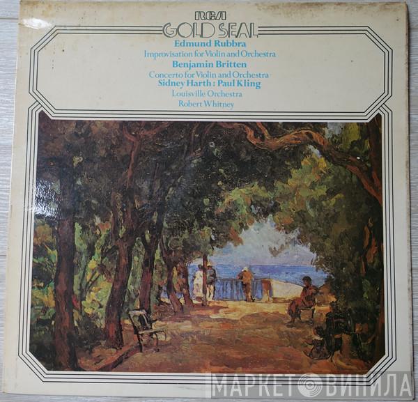 Edmund Rubbra, Benjamin Britten, Sidney Harth, Paul Kling , The Louisville Orchestra, Robert Whitney - Improvisation For Violin And Orchestra - Concerto For Violin And Orchestra