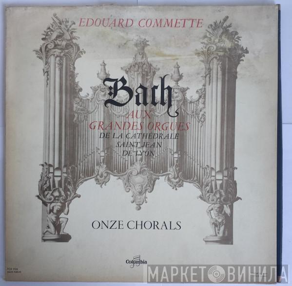 , Edouard Commette  Johann Sebastian Bach  - Aux Grandes Orgues De La Cathédrale Saint-Jean De Lyon
