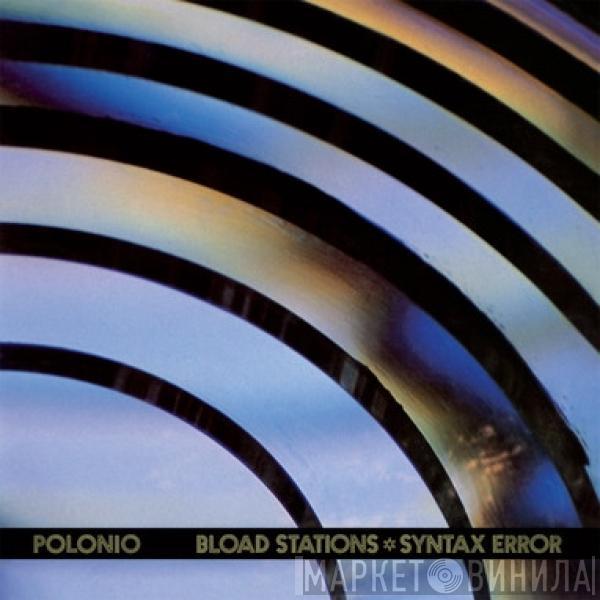 Eduardo Polonio - Bload Stations * Syntax Error