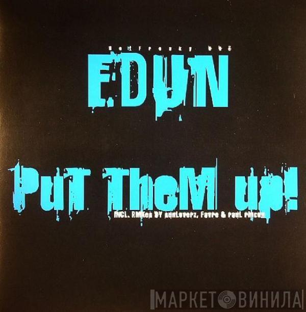 Edun - Put Them Up!