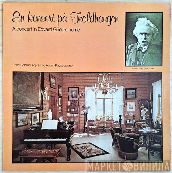, Edvard Grieg , Anne Bolstad  Audun Kayser  - En Konsert På Troldhaugen (A Concert In Edvard Grieg's Home)