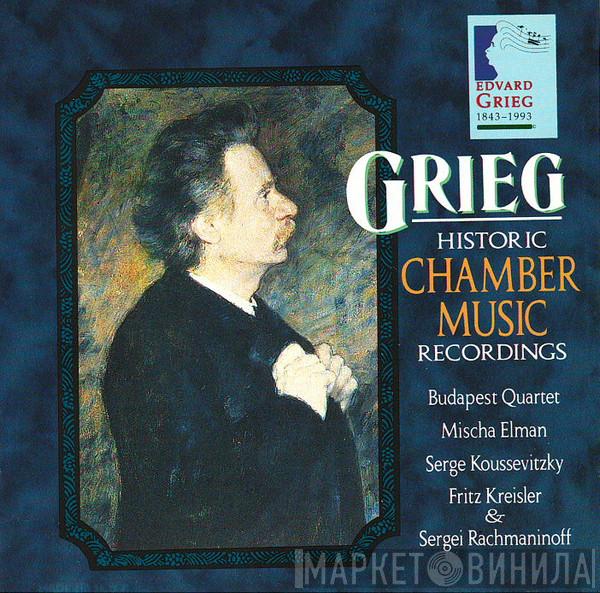 Edvard Grieg, Budapest String Quartet, Mischa Elman, Serge Koussevitzky, Fritz Kreisler, Sergei Vasilyevich Rachmaninoff - Historic Chamber Music Recordings
