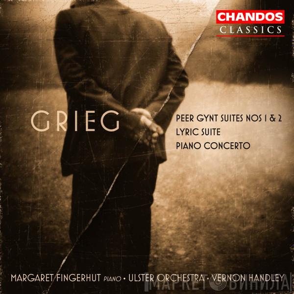 Edvard Grieg, Margaret Fingerhut, Ulster Orchestra, Vernon Handley - Peer Gynt Suites Nos 1 & 2; Lyric Suite; Piano Concerto