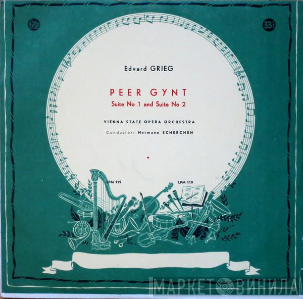 , Edvard Grieg , Orchester Der Wiener Staatsoper  Hermann Scherchen  - Peer Gynt Suite No 1 And Suite No 2