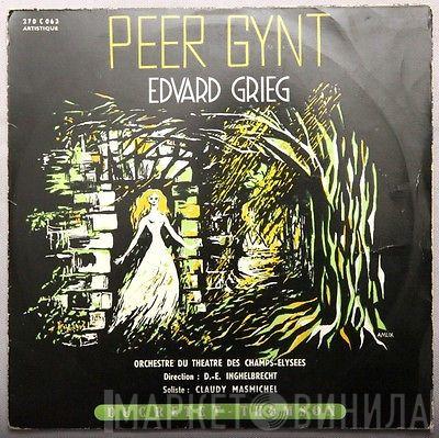 , Edvard Grieg , Orchestre Du Théâtre Des Champs-Elysées , Désiré-Émile Inghelbrecht  Claudy Masmichel  - Peer Gynt