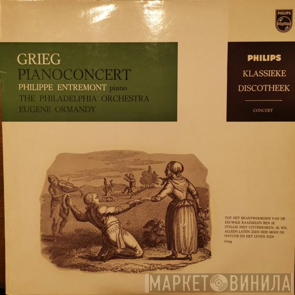 - Edvard Grieg , Philippe Entremont , Eugene Ormandy  The Philadelphia Orchestra  - Pianoconcert