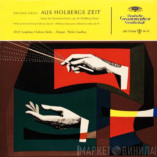 - Edvard Grieg , RIAS Symphonie-Orchester Berlin  Herbert Sandberg  - Aus Holbergs Zeit (Suite Für Streichorchester Op. 40 (Holberg-Suite))