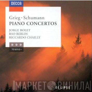 Edvard Grieg, Robert Schumann, Jorge Bolet, Radio-Symphonie-Orchester Berlin, Riccardo Chailly - Piano Concertos