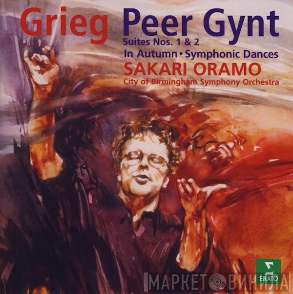 Edvard Grieg, Sakari Oramo, City Of Birmingham Symphony Orchestra - Peer Gynt Suites Nos. 1 & 2 • In Autumn • Symphonic Dances